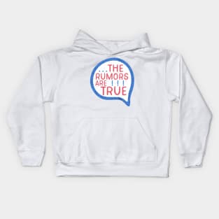 The Rumors Are True Kids Hoodie